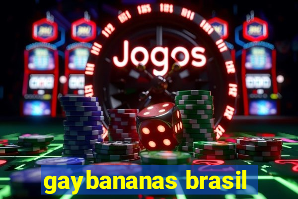 gaybananas brasil